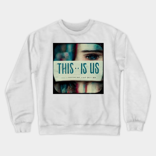 This is Us - our life, our love, our family. Crewneck Sweatshirt by Liana Campbell